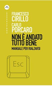 “Non è andato tutto bene – Manuale per rialzarsi”: libro sugli effetti sociali del Covid-19