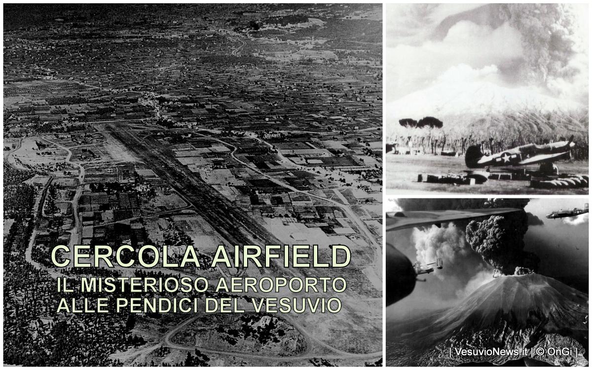 Cercola Airfield, il misterioso aeroporto militare alle pendici del Vesuvio