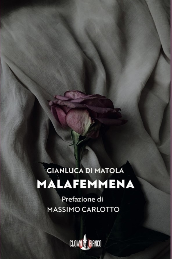 “Malafemmena” il nuovo libro di Gianluca di Matola